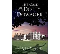 The Case of the Dotty Dowager: A Cosy Mystery Set in Wales: 1 (A WISE Enquiries Agency Mystery)