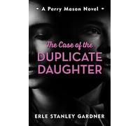 The Case of the Duplicate Daughter : A Perry Mason novel