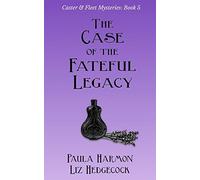 The Case of the Fateful Legacy: 5 (Caster & Fleet Mysteries)