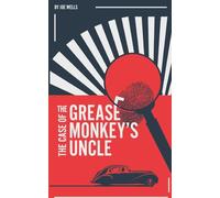 The Case of the Grease Monkey's Uncle.