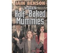 The Case of the Half-baked Mummies (Louise Sargant)