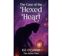 The Case of the Hexed Heart: Witchy magical mystery with cats: 2 (The Feline Files)
