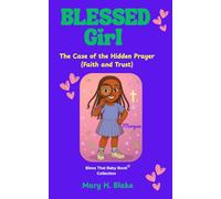 The Case of the Hidden Prayer-Morgan: (Faith and Trust): 1 (Blessed Girl Mystery Series)
