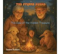 The Case of the Hidden Treasure: 2 (The Stuffie Squad Adventures)