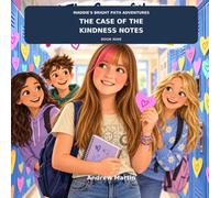 The Case of the Kindness Notes (Maddie's Bright Path)