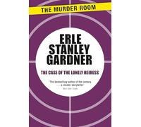 The Case of the Lonely Heiress: A Perry Mason novel