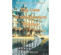 The Case of the Mansion Riddles: A Fun and Cozy Middle Grade Mystery Chapter Book for Kids Ages 8-12 Who Love Adventures and Friendship (The Guardians of Oakwood)