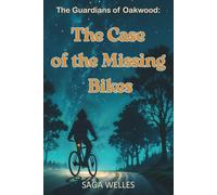 The Case of the Missing Bikes: A Fun and Cozy Middle Grade Mystery Adventure Chapter Book for Kids Ages 8-12 Packed with Friendship, Clues and Sleuthing (The Guardians of Oakwood)