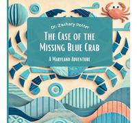 The Case of the Missing Blue Crab: A Maryland Adventure (Adventure Detectives: Discover the USA)