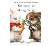 The Case of the Missing Carrots (The Adventures of Thedore and Shawn)