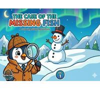 The Case of the Missing Fish: An Arctic Detective Coloring Story Book for Kids (Volume 1) (Detective Flip's Coloring Mystery)