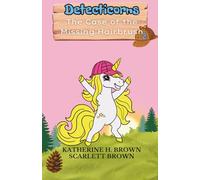 The Case of the Missing Hairbrush (Detecticorns)