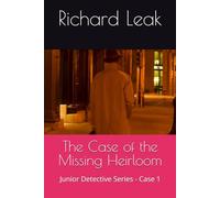 The Case of the Missing Heirloom: Junior Detective Series - Case 1