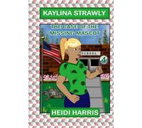 The Case of the Missing Mascot (Kaylina Strawly)