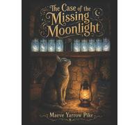 The Case of the Missing Moonlight (The Logistics of Lost Spells)