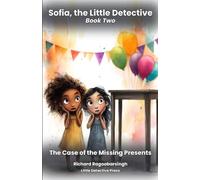 The Case of the Missing Presents: A Sofia, the Little Detective Mystery