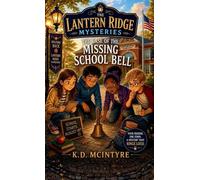 The Case of the Missing School Bell: 3 (The Lantern Ridge Mysteries)