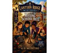 The Case of the Missing School Bell: 3 (The Lantern Ridge Mysteries)
