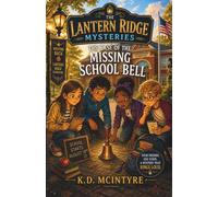 The Case of the Missing School Bell (The Lantern Ridge Mysteries)