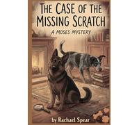 The Case of the Missing Scratch: A Moses Mystery (A Moses Mystery Series)