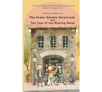 The Case of the Missing Seeds: Book 1 in The Green Garden Detectives series