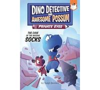 The Case of the Missing Socks #2 (Dino Detective and Awesome Possum, Private Eyes)