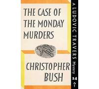The Case of the Monday Murders: A Ludovic Travers Mystery: 14 (The Ludovic Travers Mysteries)