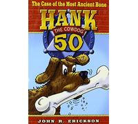 The Case of the Most Ancient Bone: 50 (Hank the Cowdog (Quality))