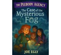 The Case of the Mysterious Fog: The Peebody Agency Mystery Series