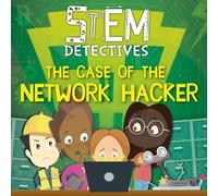 The Case of the Network Hacker (STEM Detectives)