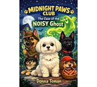 The Case of the Noisy Ghost: 2 (Midnight Paws Club)