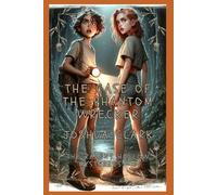 The Case of The Phantom Wrecker (The Ravens Hollow Mysteries)