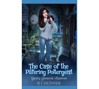The Case of the Pilfering Poltergeist: A Paranormal Cozy Mystery (Ghostly Glenwood Mysteries Paranormal Cozy Mystery)
