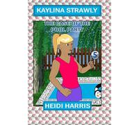 The Case of the Pool Party (Kaylina Strawly)