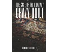 The Case of the Runaway Crazy Quilt