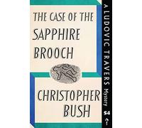 The Case of the Sapphire Brooch: A Ludovic Travers Mystery: 54 (The Ludovic Travers Mysteries)