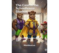 The Case of the Schoolhouse Shadow: A Small Detective’s Guide to Middle School Miracles: 3 (THE CHRONICLES OF THE NORTH)