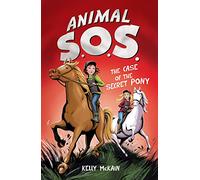 The Case of the Secret Pony: 3 (Animal SOS, 3)