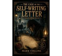 The Case of the Self-Writing Letter (21st Century Holmes)