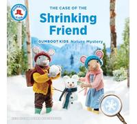 The Case of the Shrinking Friend: A Gumboot Kids Nature Mystery