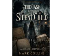 The Case of the Silent Child (21st Century Holmes)