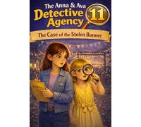 The Case of the Stolen Banner: The Anna & Ava Detective Agency, Book 11