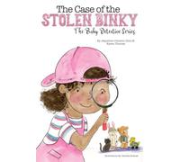 The Case of the Stolen Binky: The Baby Detectives Series