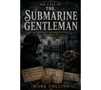 The Case of the Submarine Gentleman