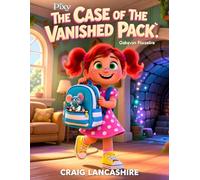 The Case of the Vanished Pack: Help your child solve the mystery of the missing backpack!