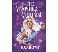 The Case of The Vanished Violinist: A paranormal fantasy cozy mystery (Magic Investigations Society Archive)