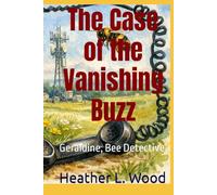 The Case of the Vanishing Buzz: Geraline, Bee Detective