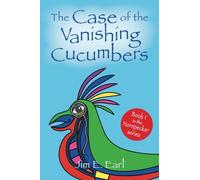 The Case of the Vanishing Cucumbers: Volume 1 (The Hornpecker series)