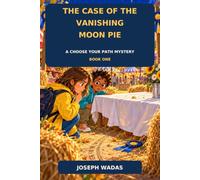 The Case of the Vanishing Moon Pie: A Choose Your Path Mystery Book One: 1