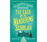 The Case of the Wandering Scholar (A Laetitia Rodd Mystery)